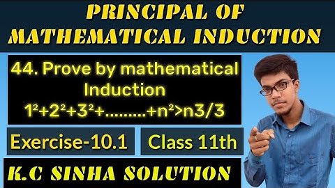 Principle of mathematical Induction class 11th||K.C Sinha solution||Exercise-10.1||Question:- 44