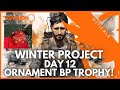 Winter projects day 12 get the ornament bp trophy thedivision2