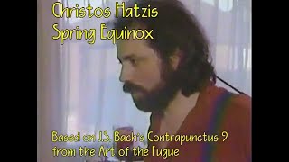 Christos Hatzis – Spring Equinox (after JS Bach: Contrapunctus IX, The Art of Fugue)