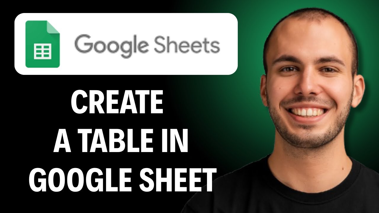 How To Create a Table in Google Sheets [2026 GUIDE] - YouTube