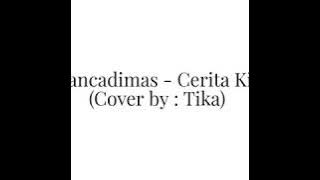 BIANCADIMAS - CERITA KITA (COVER BY : TIKA)