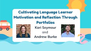 Cultivating Language Learner Motivation and Reflection Through Portfolios | PD Extravaganza 2023