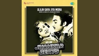 Ulajh Gaya Jiya Mora - Million Jhankar Beats
