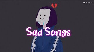 Depressing Songs Playlist 2022 💔 Sad Songs For Sad Peoples 😞 Sad Music Playlist 2022