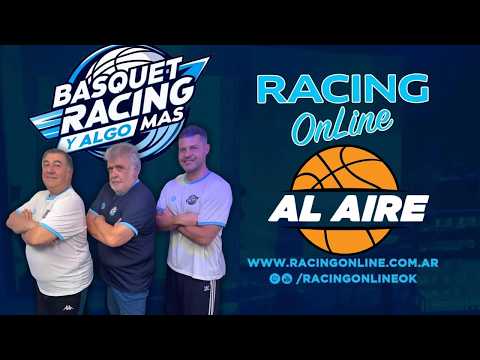 BASQUET RACING Y ALGO MÁS / CON ENTREVISTAS EN VIVO / TODA LA INFO DEL BASQUET