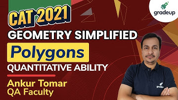 Polygons | Geometry Simplified | Quantitative Ability | CAT 2021 | Ankur Tomar | Gradeup