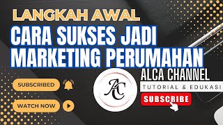 Menjadi Marketing Properti Handal | Marketing Properti Pemula