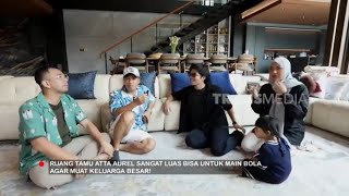 Ruang Tamu Rumah Atta-Aurel Yang Luas Banget | FYP BEST MOMENT (23/09/24)