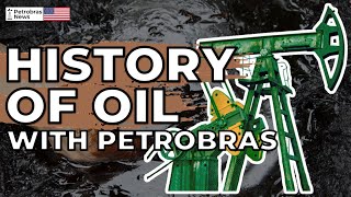 Brief History Of Oil In Eleven Stages, Including The Founding Of Petrobras.