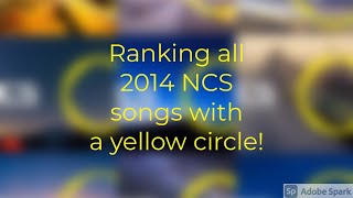 Ranking every 2014 NCS songs with a yellow circle!