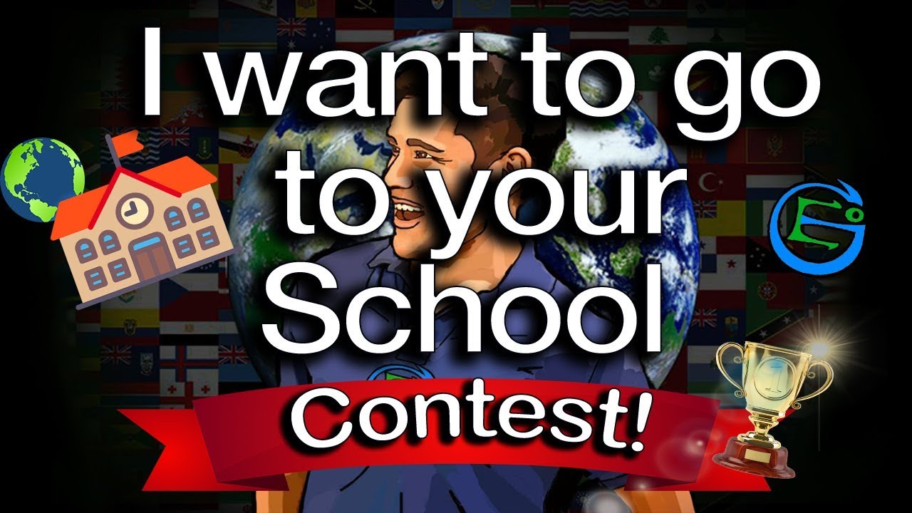 I WANT TO GO TO YOUR SCHOOL (and have a geography bee) CONTEST