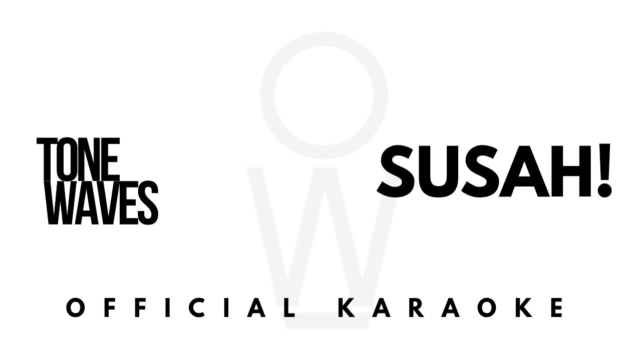 TONEWAVES - SUSAH! (OFFICIAL KARAOKE VERSION)