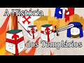 A História dos Templários