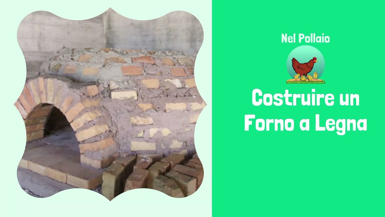 Come costruire un forno a legna - Nel Pollaio - YouTube