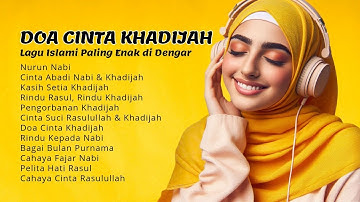 Lagu Islami Terbaru 2025 | Menyentuh Hati Tentang Cinta Nabi, Cinta Rasul & Cinta Khadijah 🌙💖