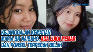 Kejanggalan Kematian Maria br Naibaho, Ada Luka Memar dan Ponsel Terpecah Belah