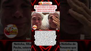 Netinho filho do pagodeiro descobre volta do câncer em exame de rotina e chora desesperado