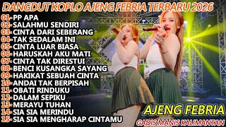 P P APA GADIS MANIS KALI MANTAN AJENG FEBRIA DANGDUT KOPLO FULL ALBUM TERBARU 2025!KOPLO FANTASY ASI