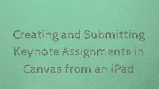 Upload a Keynote to a Canvas Assignment from an iPad