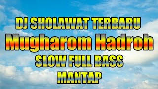 Download Lagu DJ SHOLAWAT TERBARU 2022|| MUGHAROM HADROH SLOW FUL BAS MP3