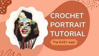 CROCHET PORTRAITS for beginners  The easiest way to make your own portrait with Yarn!