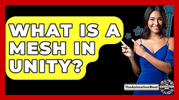 What Is A Mesh In Unity? - The Animation Reel