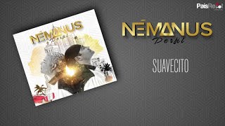 Némanus - Suavecito chords