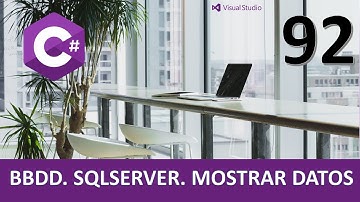 Curso C#. BBDD. Sql Server. Mostrar datos II. Vídeo 92
