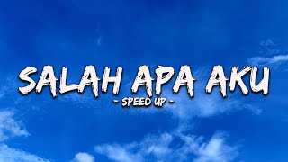Salah Apa Aku - Ilir 7 (Speed up)
