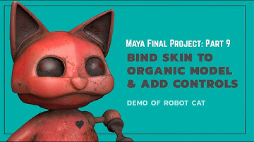 Final Project - Part 9 - How to Rig Organic Model, Bind Skin, Paint Weights, Add Controls in Maya
