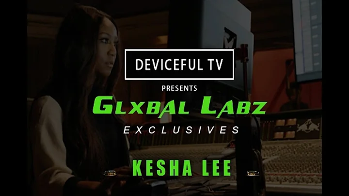 Glxbal Lxbz EP 1 w/ Kesha Lee | Deviceful