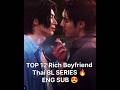 TOP 12 Top 12 Rich Boyfriend Thai BL Series ππ₯