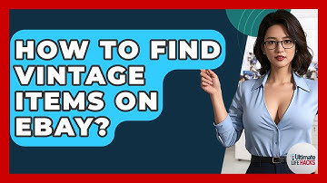 How To Find Vintage Items On EBay? - Ultimate Life Hacks