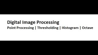 Image Processing | Point Processing | Thresholding | Histogram | Octave