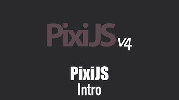 Intro To Pixi.js