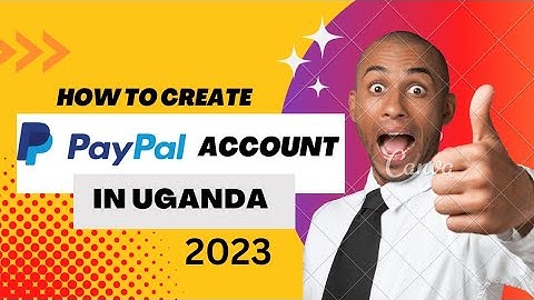 How to create a Paypal account in Uganda 2023 (recieves, sends and withdraw)