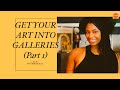 Getting your art into an Art Gallery |Part 1| Preparing yourself & your art to approach the Gallery