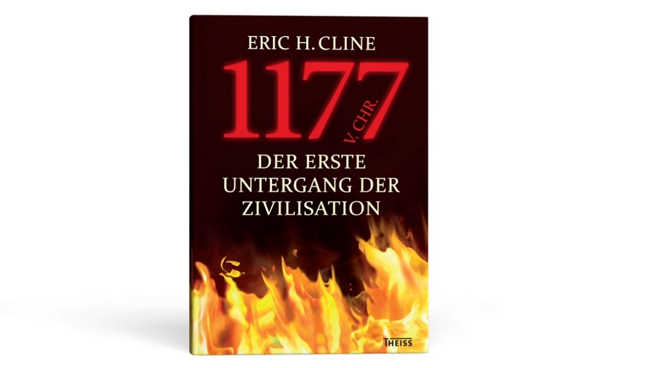 1177 V. Chr.: Der Erste Untergang Der Zivilisation