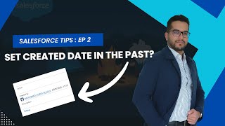 Salesforce Import Tip: Set Created Date in the Past