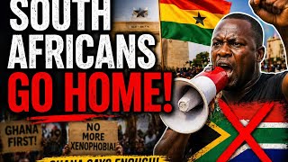Why Ghanaians Want South Africans Out Of Ghana