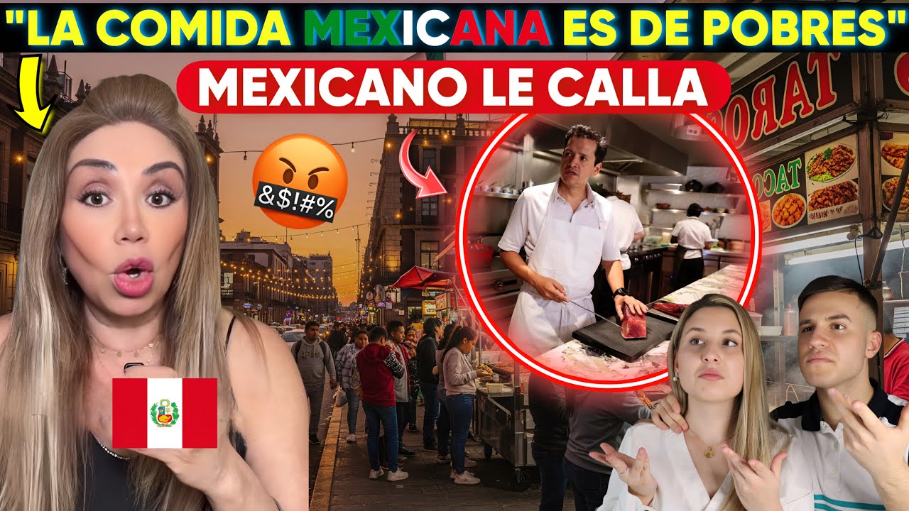 PERUANA MENOSPRECIA LA COMIDA MEXICANA y MEXICANO LA CALLA DEMOSTRANDO QUE MÉXICO ES MEJOR QUE PERÚ