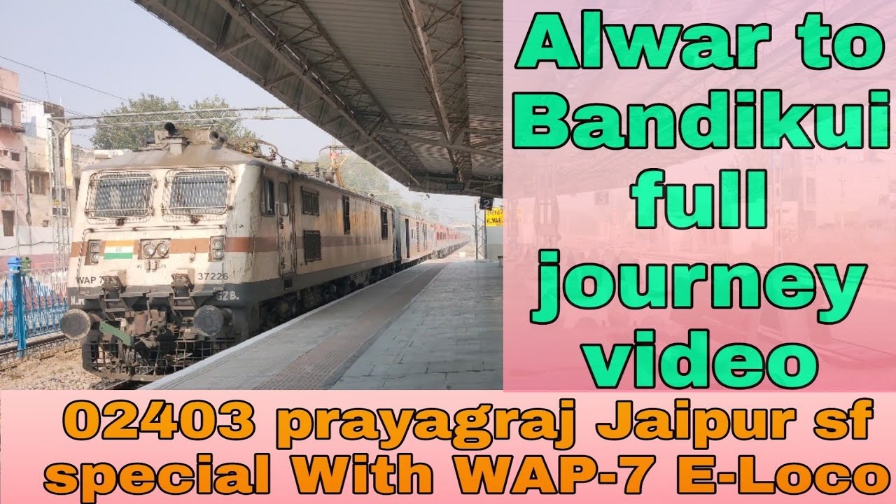 Alwar to Bandikui junction: full journey!! 2S in 02403 prayagraj Jaipur sf special With WAP-7 E-Loco