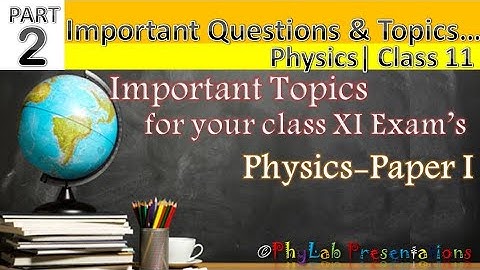 PhyLab-Educate | Very Important Questions Chapterwise for ISC Class 11 Physics 2020 - Part 2