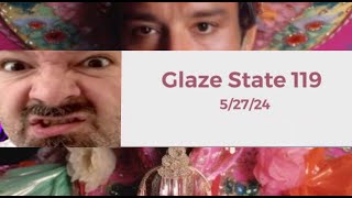 Glaze State #119 - DSP order’s Mexican, can’t let Rambo go and that damn snaggletooth