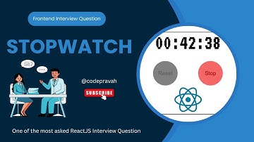 Create a Stopwatch in ReactJS | Frontend Interview Questions | ReactJS Important Interview Questions