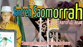 Santreh Saomorrah !! Cover Asroful Anam