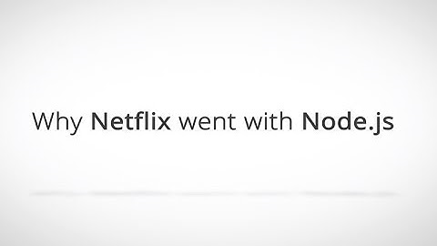 Netflix and Node.js: A Match Made in API Heaven - Yunong Xiao, Netflix