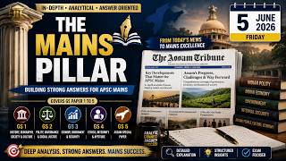 The Mains Pillar | The Assam Tribune Newspaper | 05 June, 2026 | APSC Mains | Current Affairs
