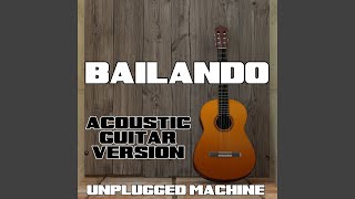 Bailando (Acoustic Guitar Version) - Unplugged Machine