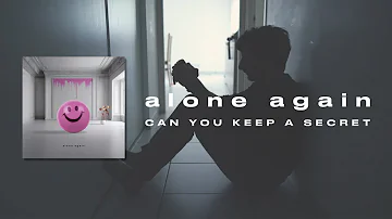 Can You Keep A Secret - Alone Again (Official Visualizer)